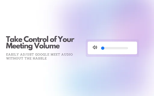 Meet Volume Control – Atur Volume Google Meet dengan Mudah - Screenshot 1